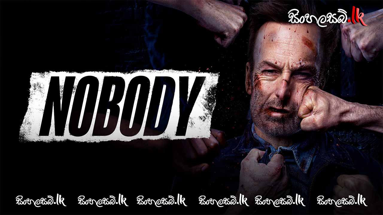 Nobody (2021) Sinhala Subtitles | සිංහල උපසිරසි සමඟ
