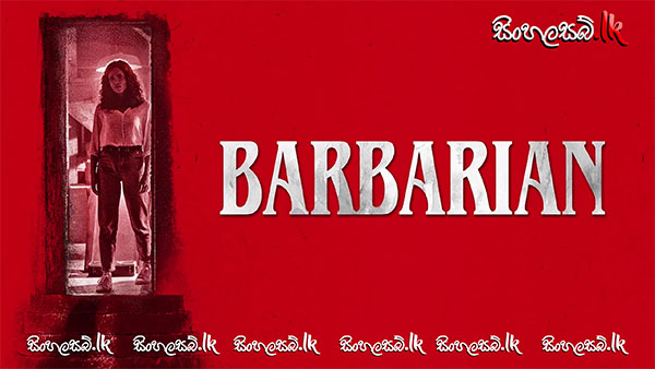 Barbarian (2022) Sinhala Subtitles | සිංහල උපසිරසි සමඟ