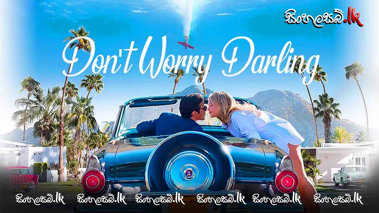 Don’t Worry Darling (2022) Sinhala Subtitles | සිංහල උපසිරසි සමඟ