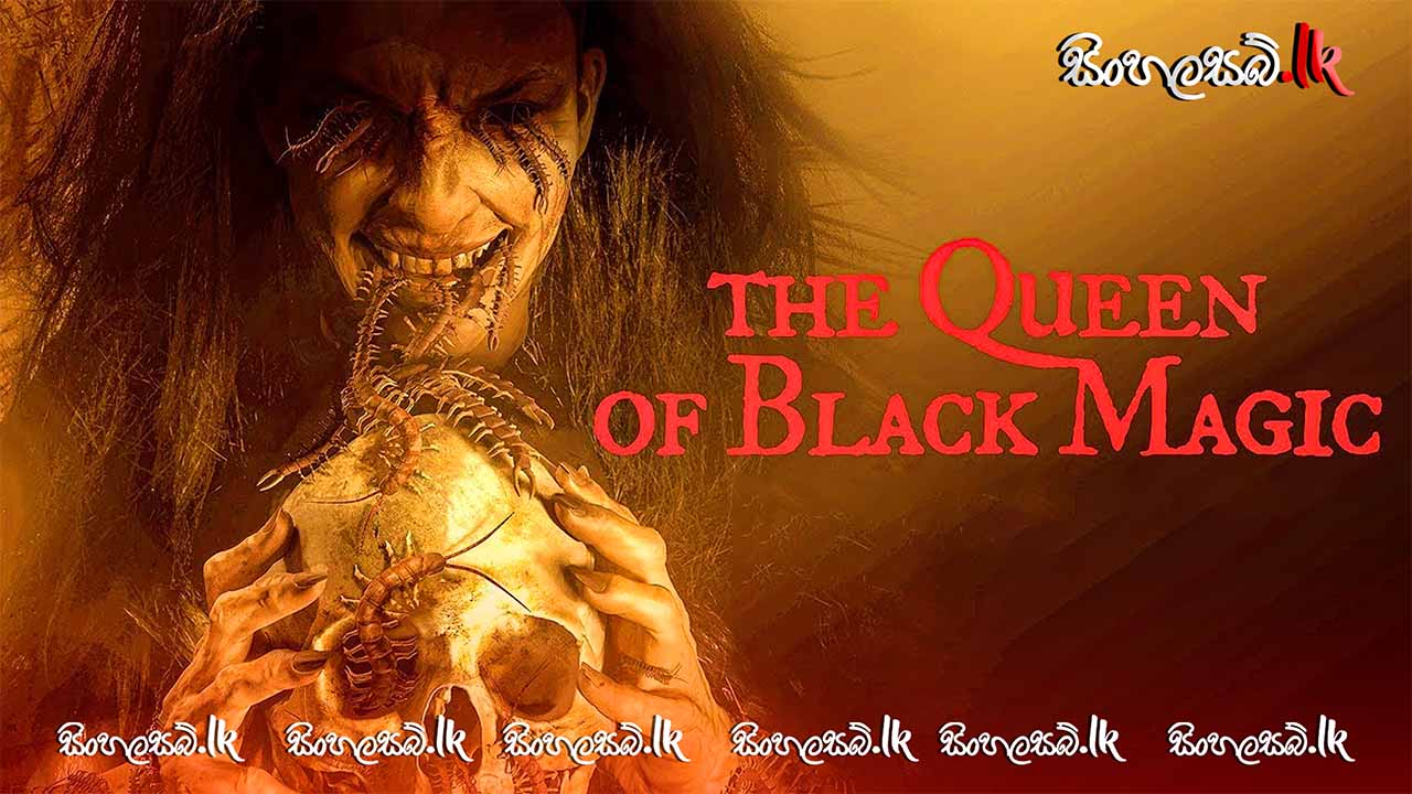 The Queen of Black Magic (2019) Sinhala Subtitles | සිංහල උපසිරසි සමඟ