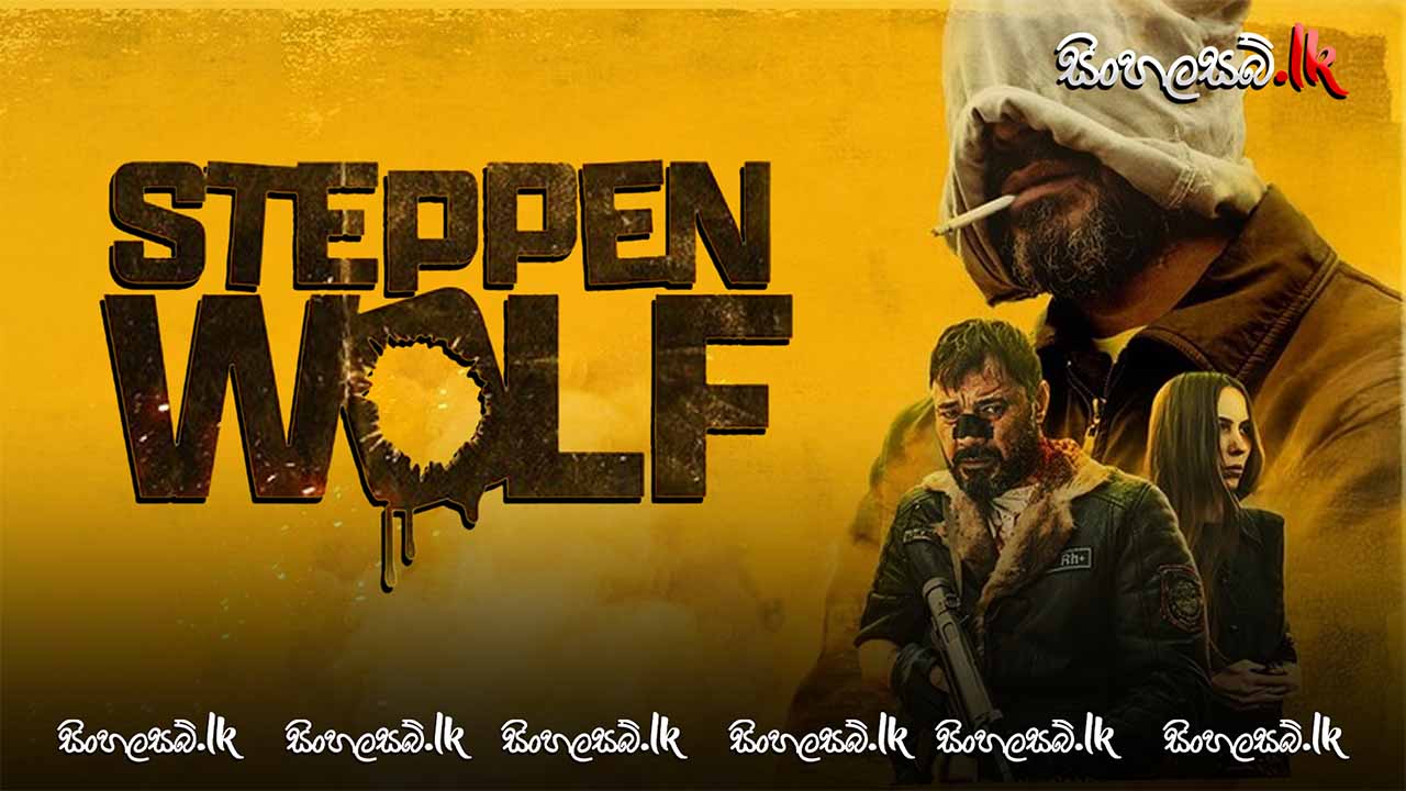 Steppenwolf (2024) Sinhala Subtitles | සිංහල උපසිරසි සමඟ