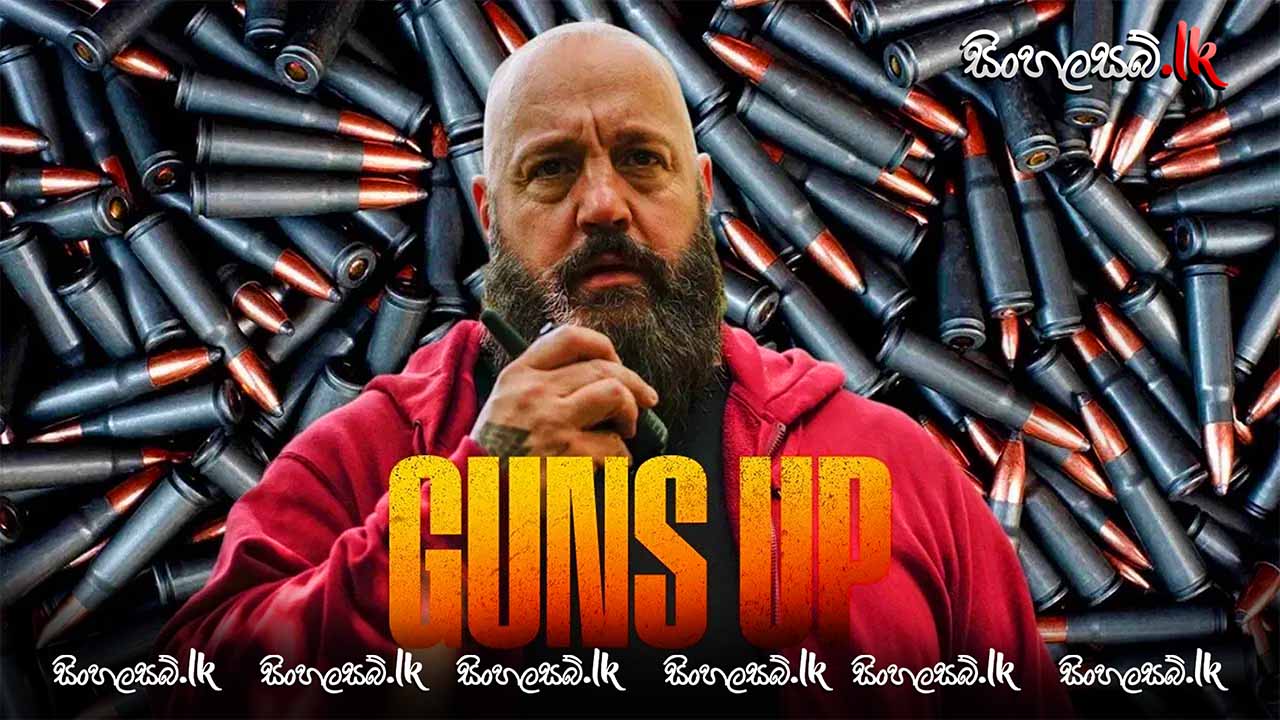 Guns Up (2025) Sinhala Subtitles | සිංහල උපසිරසි සමඟ