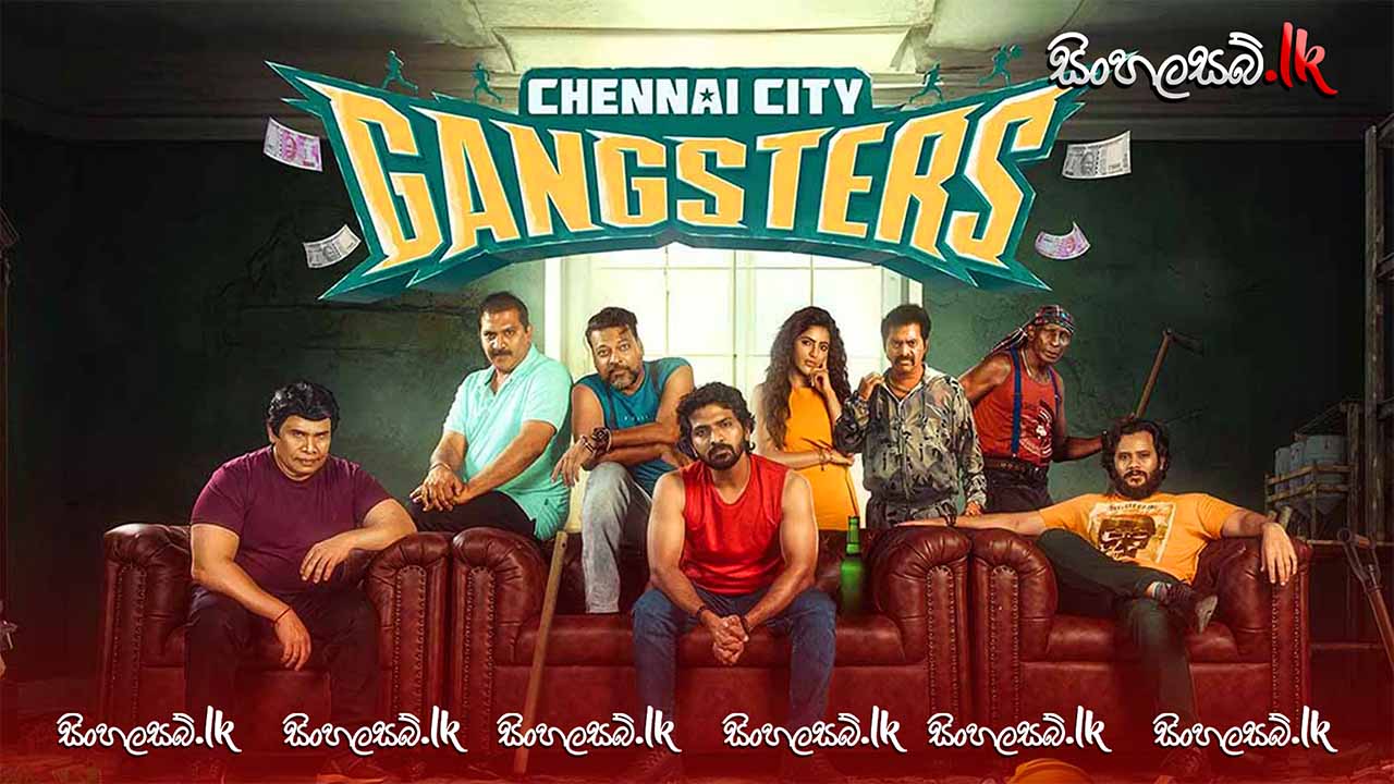 Chennai City Gangsters (2025) Sinhala Subtitles | සිංහල උපසිරසි සමඟ