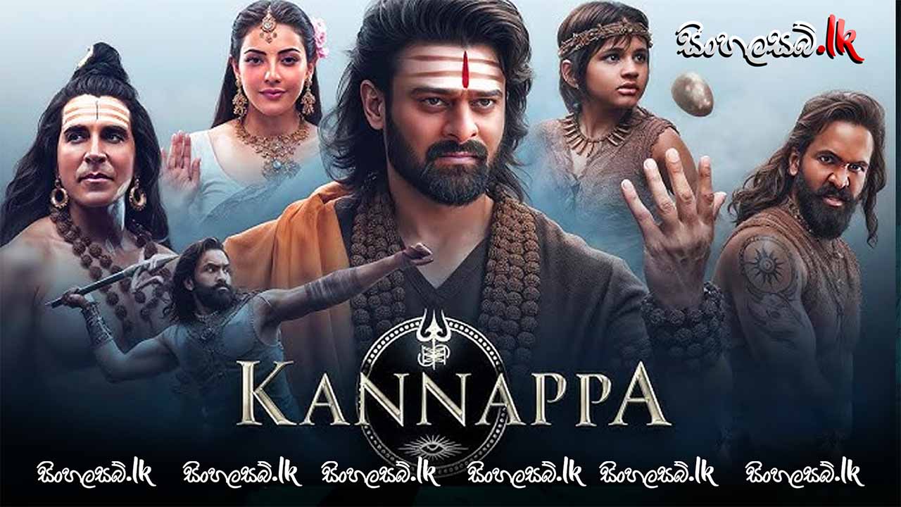 Kannappa (2025) Sinhala Subtitles | සිංහල උපසිරසි සමඟ