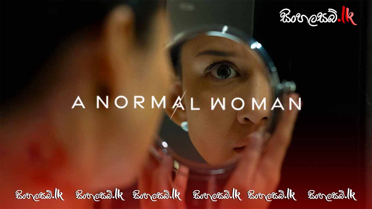 A Normal Woman (2025) Sinhala Subtitles | සිංහල උපසිරසි සමඟ