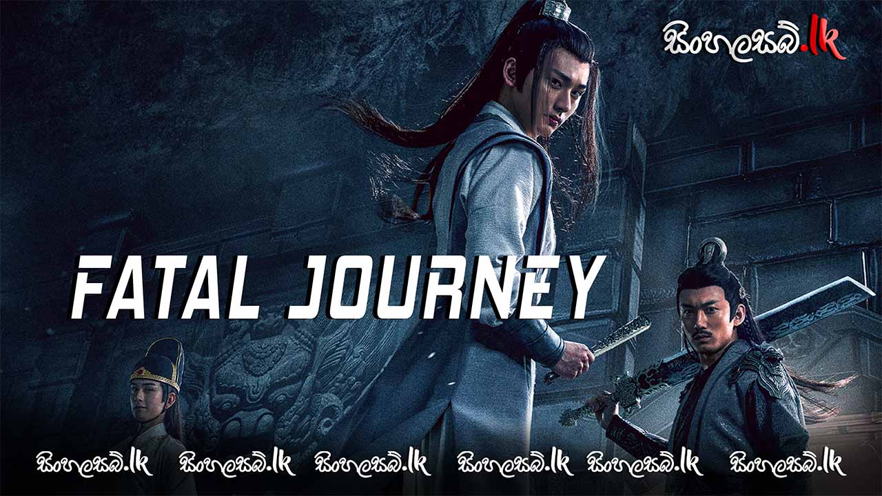 Fatal Journey (2020) Sinhala Subtitles | සිංහල උපසිරසි සමඟ